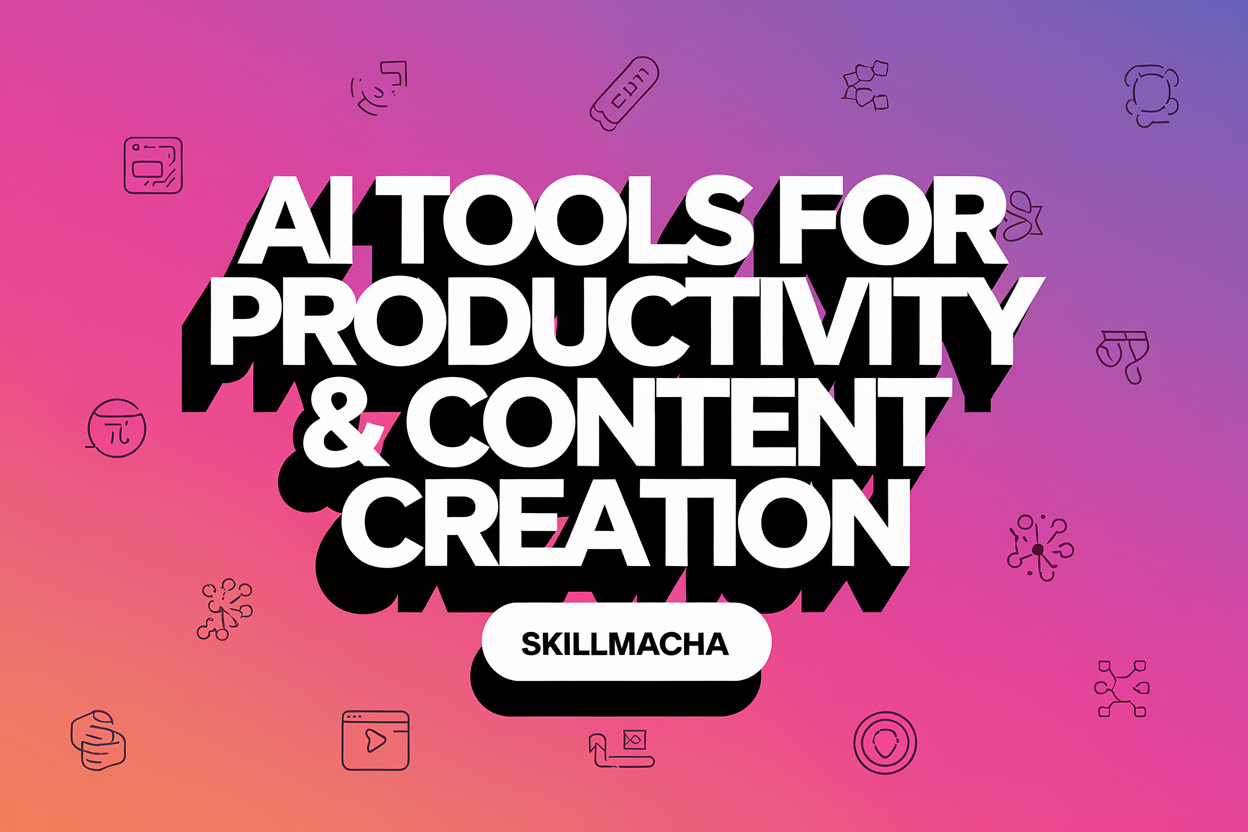 ai tools for content creation skillmacha